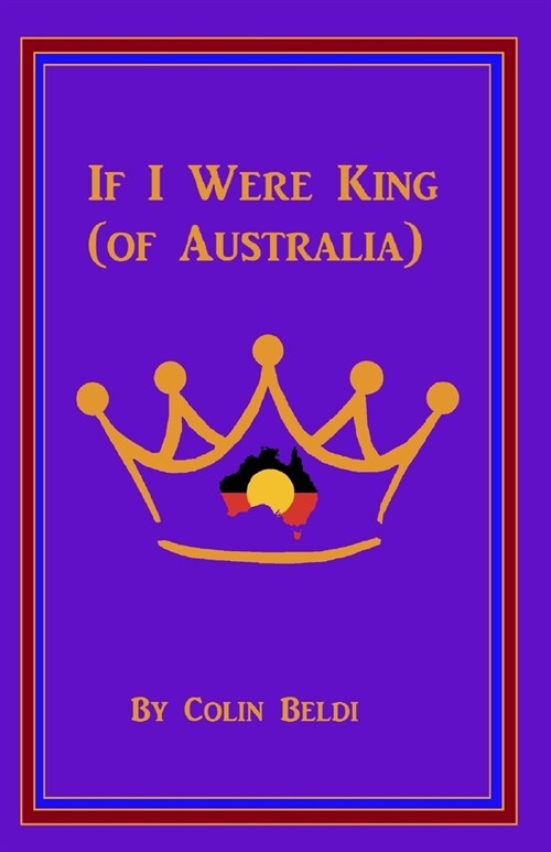 If I were king (of Australia) (Paperback)