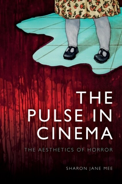 The Pulse in Cinema : The Aesthetics of Horror (Paperback)