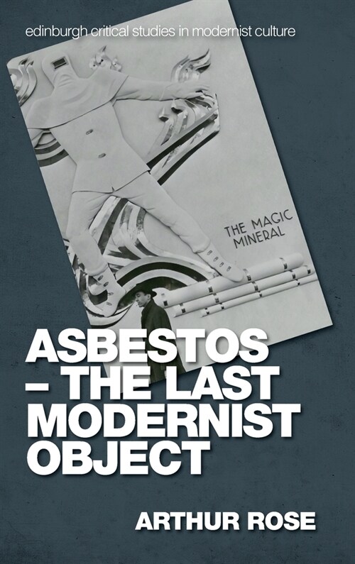 Asbestos   the Last Modernist Object (Hardcover)