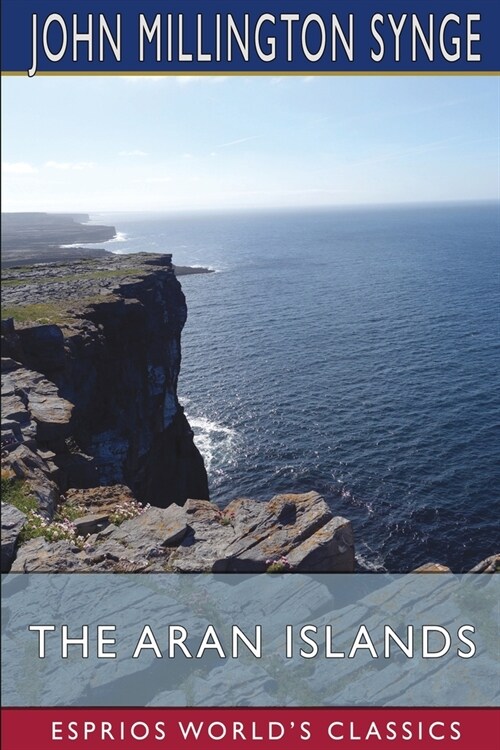 The Aran Islands (Esprios Classics) (Paperback)