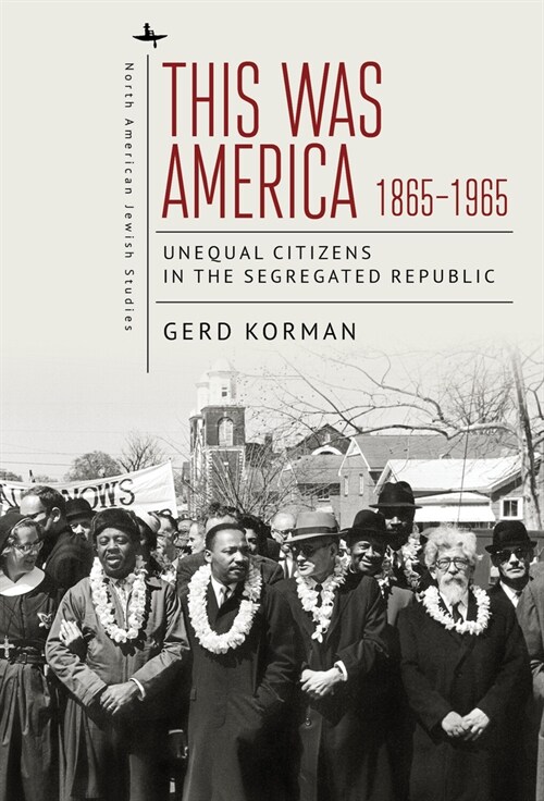 This Was America, 1865-1965: Unequal Citizens in the Segregated Republic (Hardcover)
