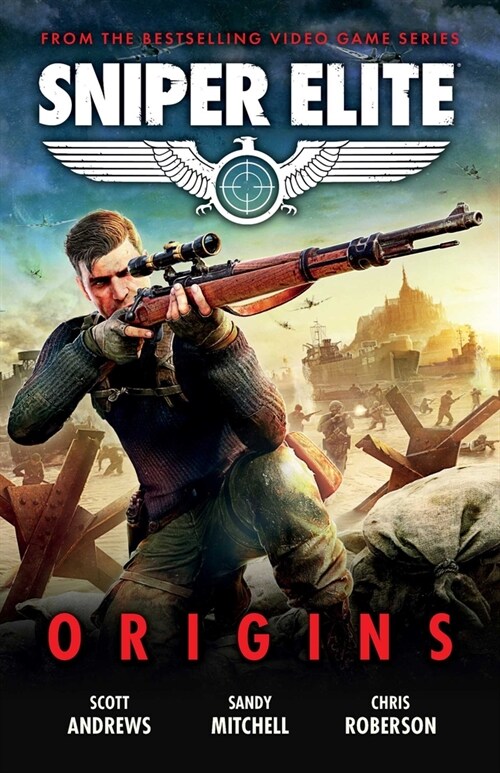 Sniper Elite: Origins - Three Original Stories Set in the World of the Hit Video Game (Paperback)