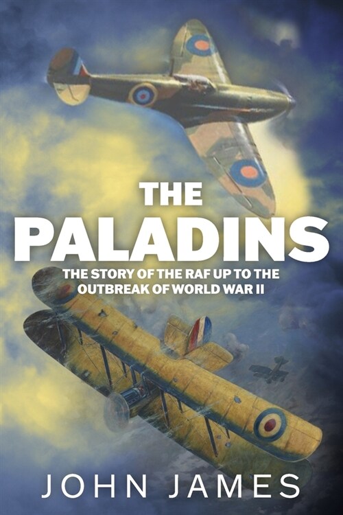 The Paladins: A Social History of the R.A.F. up to World War II (Paperback)