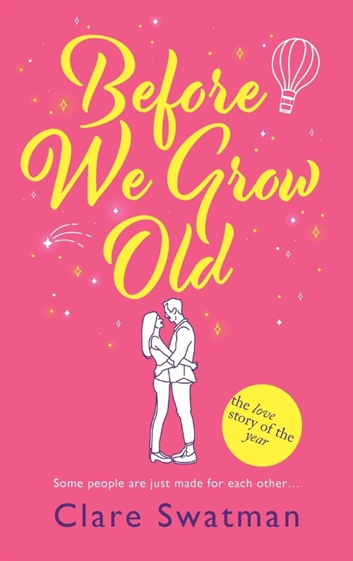 Before We Grow Old : The love story that everyone will be talking about (Hardcover)