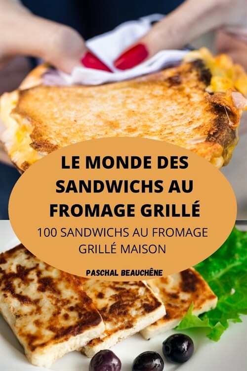 Le Monde Des Sandwichs Au Fromage Grill? (Paperback)