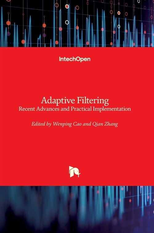 Adaptive Filtering : Recent Advances and Practical Implementation (Hardcover)