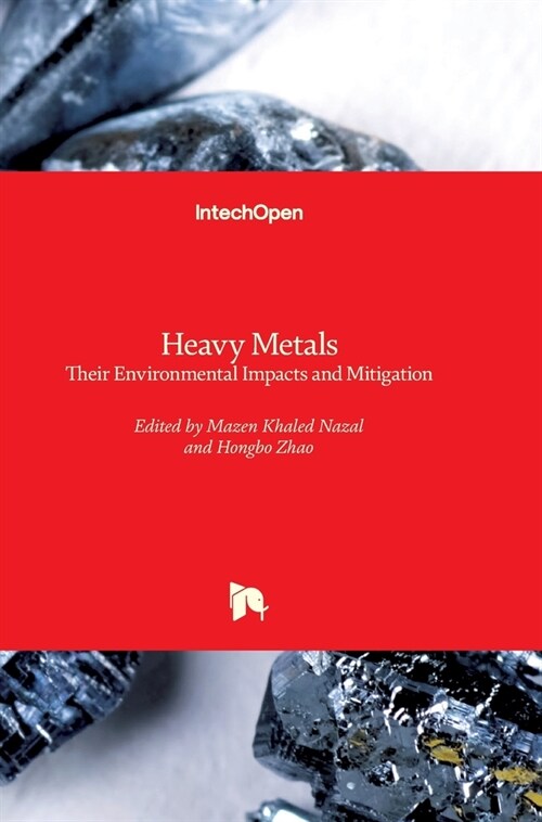 Heavy Metals : Their Environmental Impacts and Mitigation (Hardcover)