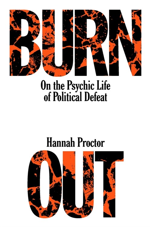 Burnout : The Emotional Experience of Political Defeat (Paperback)