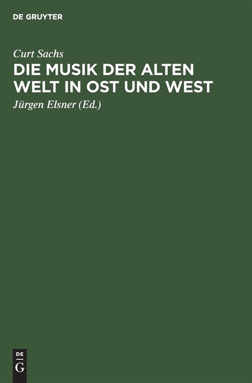 Die Musik Der Alten Welt in Ost Und West: Aufstieg Und Entwicklung (Hardcover, Titel Der Origi)