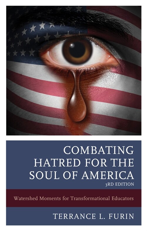 Combating Hatred for the Soul of America: Watershed Moments for Transformational Educators (Hardcover, 3)