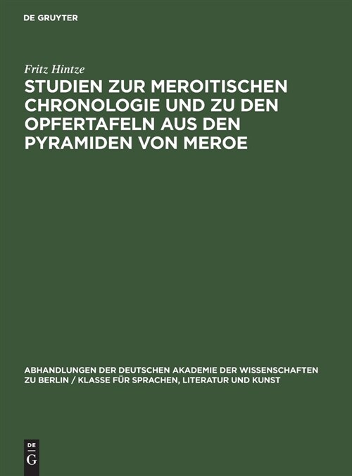 Studien zur Meroitischen Chronologie und zu den Opfertafeln aus den Pyramiden von Meroe (Hardcover, Reprint 2021)