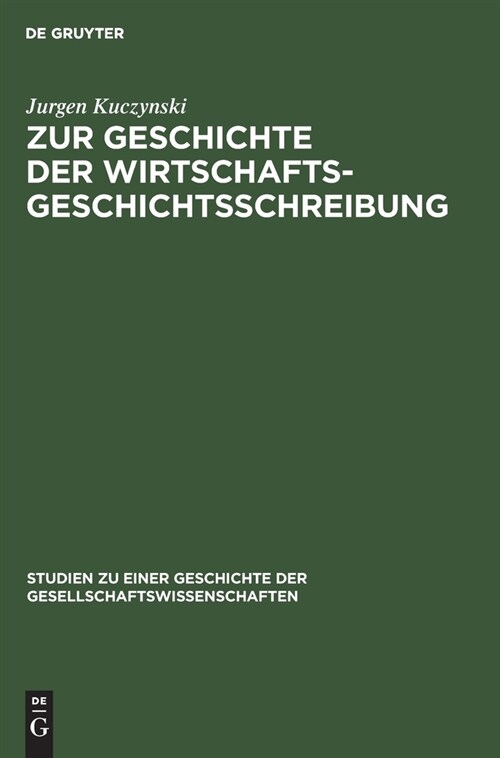 Zur Geschichte der Wirtschaftsgeschichtsschreibung (Hardcover, Reprint 2021)
