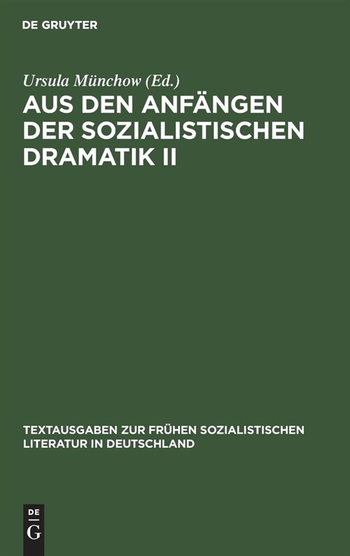 Aus den Anf?gen der Sozialistischen Dramatik II (Hardcover, Reprint 2021)