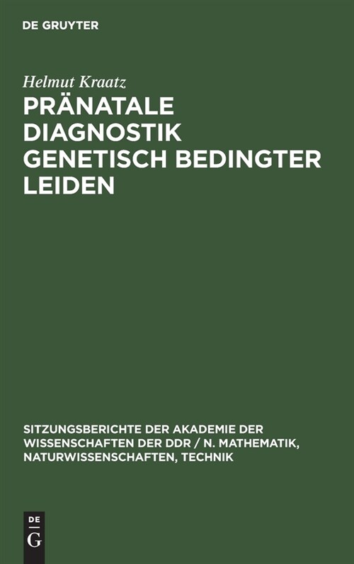 Pr?atale Diagnostik Genetisch Bedingter Leiden: Helmut Kraatz Zum 80. Geburtstag (Hardcover, Reprint 2021)