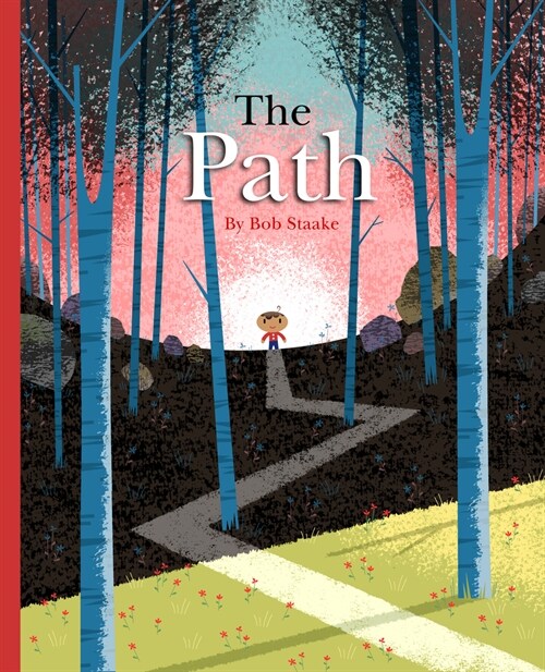 The Path: A Picture Book about Finding Your Own True Way (Hardcover)