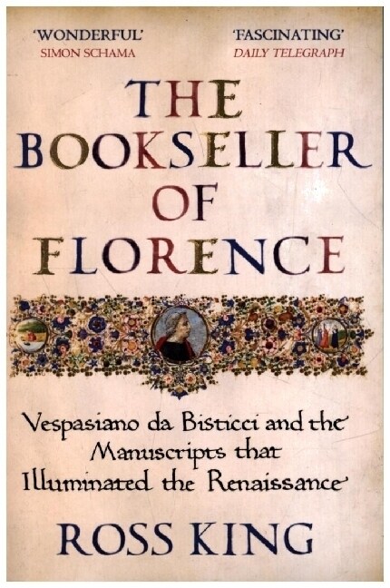 The Bookseller of Florence : Vespasiano da Bisticci and the Manuscripts that Illuminated the Renaissance (Paperback)