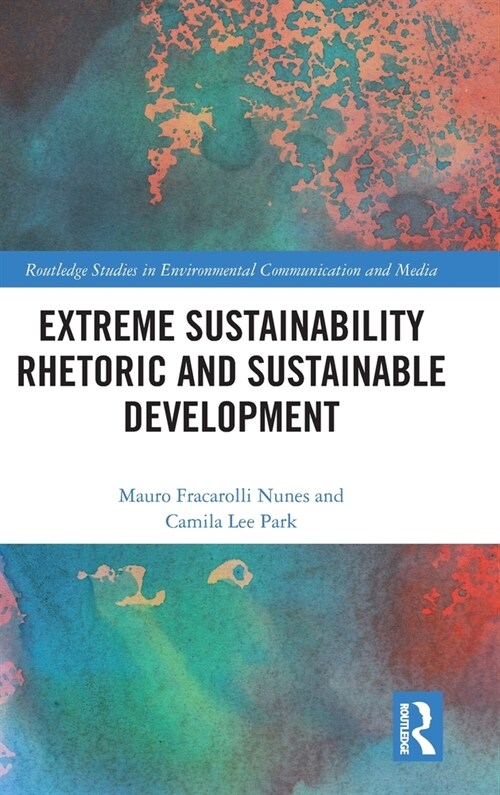 Extreme Sustainability Rhetoric and Sustainable Development (Hardcover, 1)