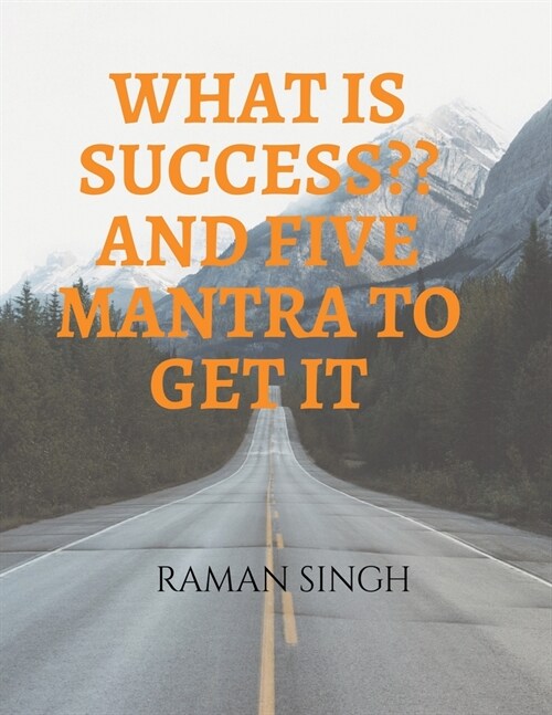 What Is Success and Five Mantra to Get It (Paperback)