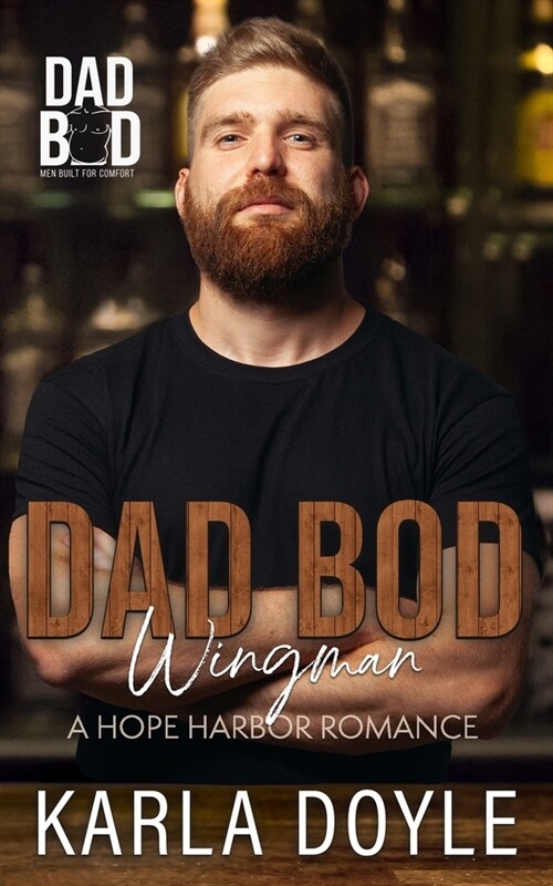 Dad Bod Wingman: Dad Bod Series - Men Built for Comfort (Paperback)