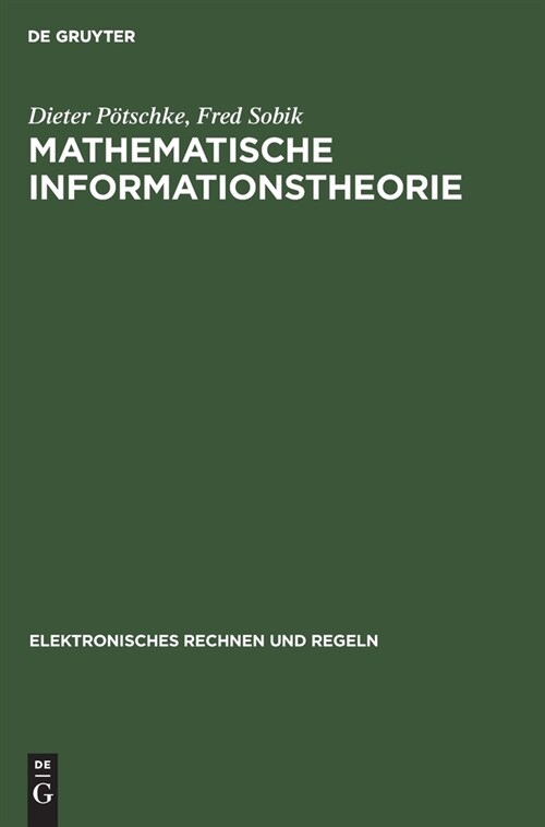 Mathematische Informationstheorie: Probleme Und Neuere Ergebnisse (Hardcover, Reprint 2021)