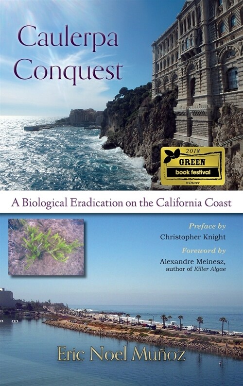Caulerpa Conquest: A Biological Eradication on the California Coast (Hardcover)