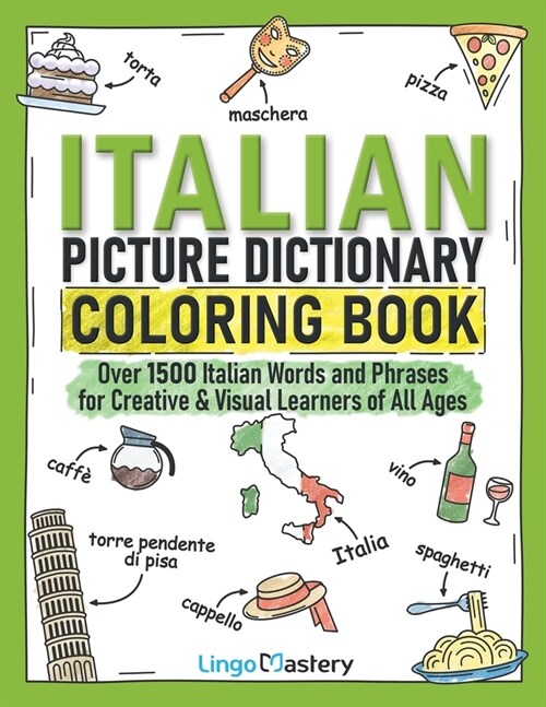 Italian Picture Dictionary Coloring Book: Over 1500 Italian Words and Phrases for Creative & Visual Learners of All Ages (Paperback)