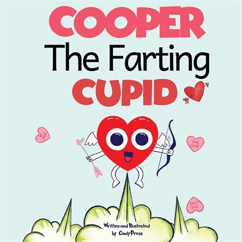 Cooper The Farting Cupid: A short and Funny Story of love For Kids on Valentines Day About Farting and Friendship, A Valentines Day Gift For Bo (Paperback)