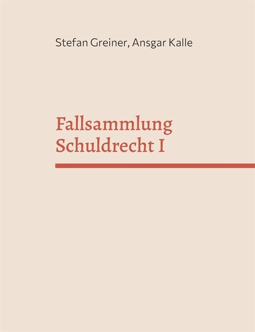 Fallsammlung Schuldrecht I: Allgemeines Schuldrecht und Vertragsschuldverh?tnisse (Paperback)