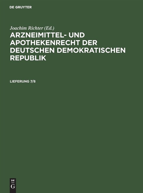 Arzneimittel- Und Apothekenrecht Der Deutschen Demokratischen Republik. Lieferung 7/8 (Hardcover, Reprint 2021)