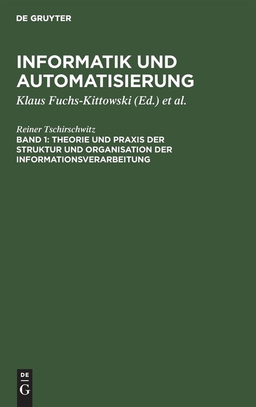 Theorie und Praxis der Struktur und Organisation der Informationsverarbeitung (Hardcover, Reprint 2021)