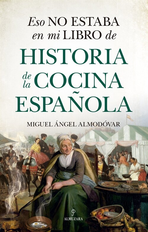 Eso No Estaba En Mi Libro de Historia de la Cocina Espa?la (Paperback)