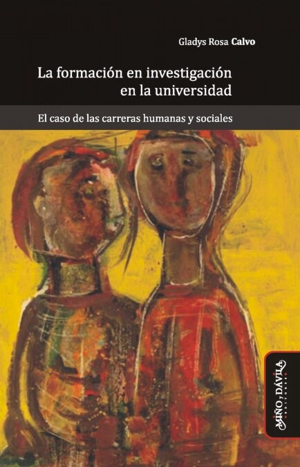 La formaci? en investigaci? en la universidad: El caso de las carreras humanas y sociales (Paperback)