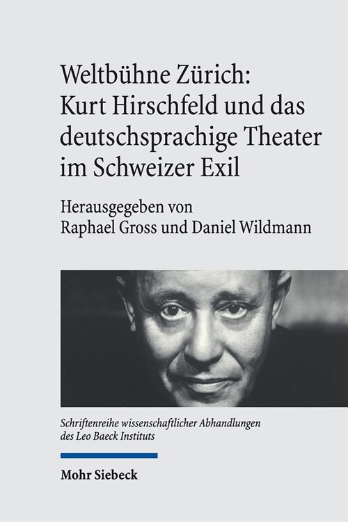 Weltbuhne Zurich: Kurt Hirschfeld Und Das Deutschsprachige Theater Im Schweizer Exil (Hardcover)