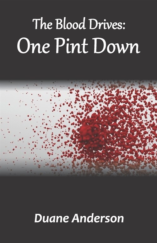 The Blood Drives: One Pint Down (Paperback)