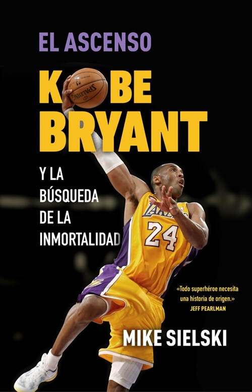 El Ascenso. Kobe Bryant Y La B?queda de la Inmortalidad / The Rise: Kobe Bryant and the Pursuit of Immortality (Paperback)