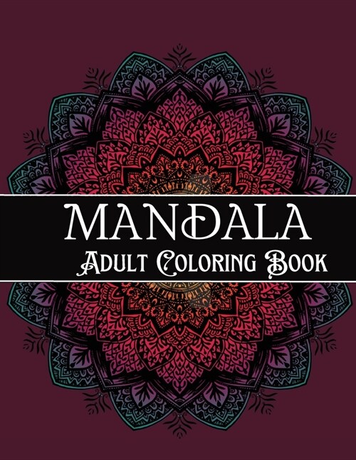 Mandala Adult Coloring Book: Amazing Coloring Patterns Stress Relief (Paperback)