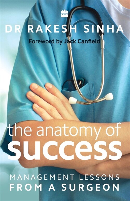 The Anatomy of Success: Management Lessons from a Surgeon (Paperback)