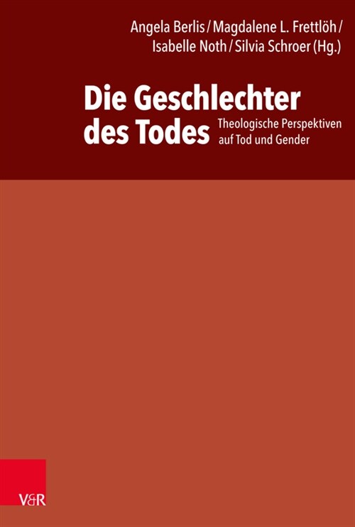 Die Geschlechter Des Todes: Theologische Perspektiven Auf Tod Und Gender (Hardcover)