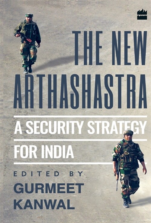 The New Arthashastra: A Security Strategy for India (Hardcover)