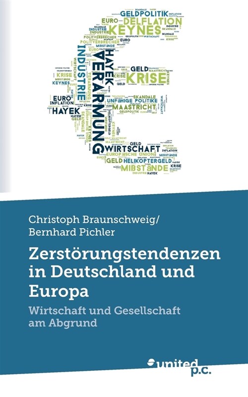 Zerst?ungstendenzen in Deutschland und Europa: Wirtschaft und Gesellschaft am Abgrund (Paperback)