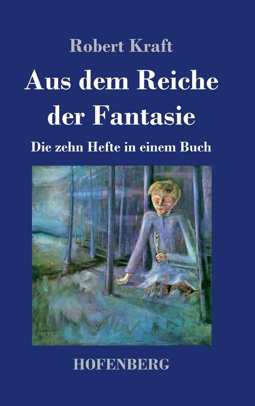 Aus dem Reiche der Fantasie: Die zehn Hefte in einem Buch (Hardcover)