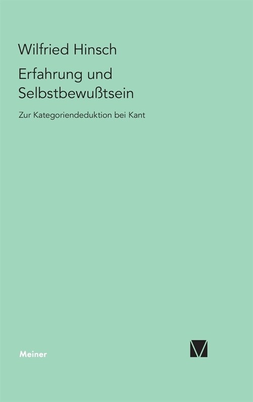 Erfahrung und Selbstbewu?sein: Zur Kategoriendeduktion bei Kant (Hardcover)