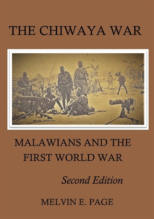 The Chiwaya War: Malawians and the First World War (Paperback, 2)