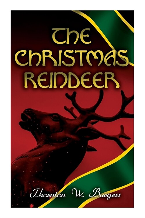 The Christmas Reindeer: Illustrated Tale of the White North (Paperback)