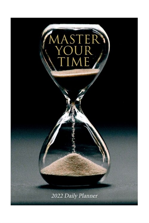 Master Your Time - 2022 Daily Planner (Paperback)