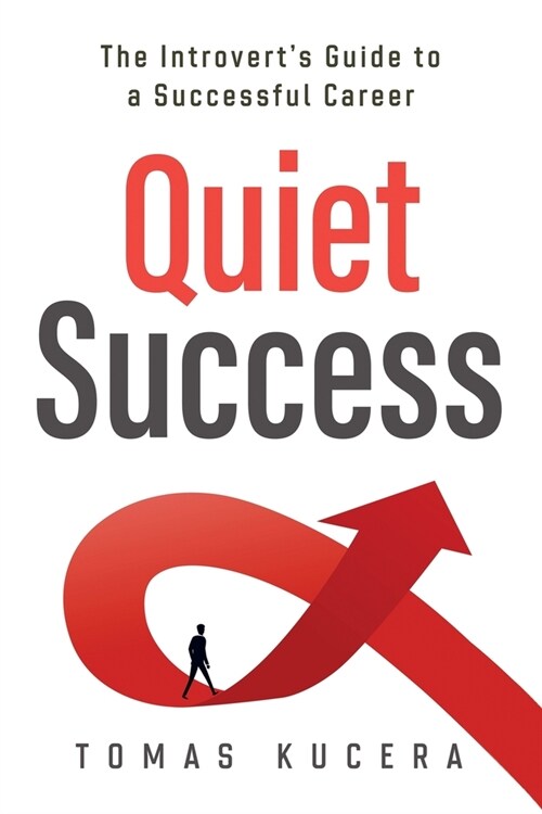 Quiet Success: The Introverts Guide to a Successful Career (Paperback)