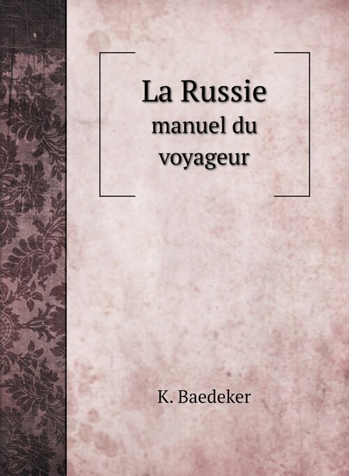 La Russie: manuel du voyageur (Hardcover)