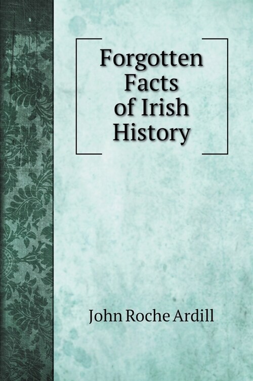 Forgotten Facts of Irish History (Hardcover)