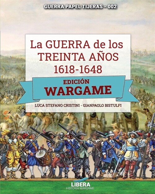 La Guerra de los Treinta a?s 1618-1648: Edici? Wargame (Paperback)