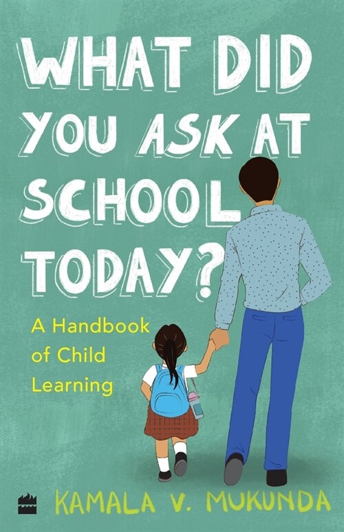 What Did You Ask At School Today: A Handbook Of Child Learning Book 2 (Paperback)